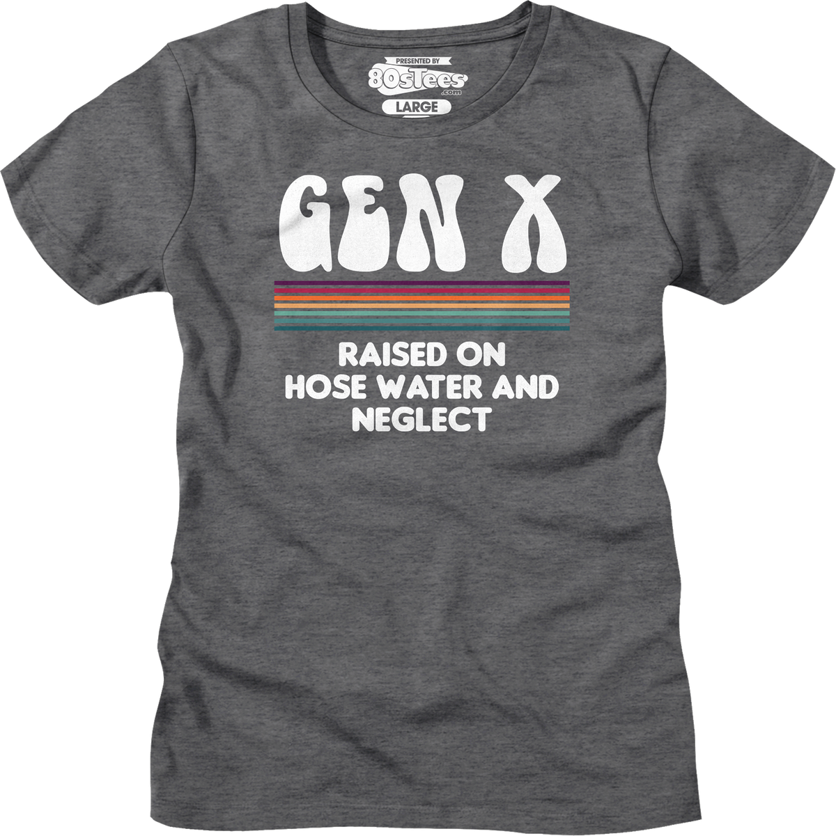 Womens Gen X Raised On Hose Water And Neglect Shirt product image 5
