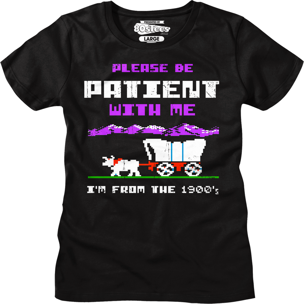 Womens Please Be Patient With Me I'm From The 1900's Shirt product image 5