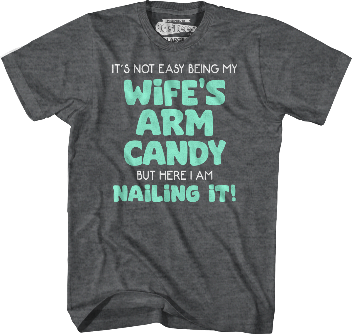 My Wife's Arm Candy T-Shirt product image 5