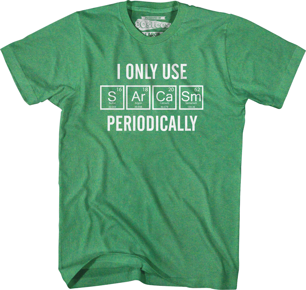 I Only Use Sarcasm Periodically T-Shirt product image 5