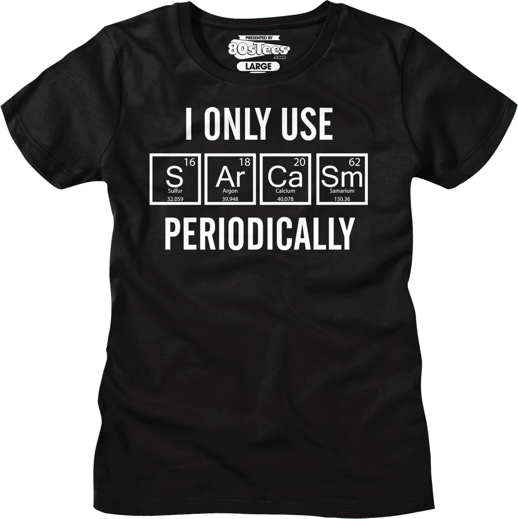 Womens I Only Use Sarcasm Periodically Shirt product image 5