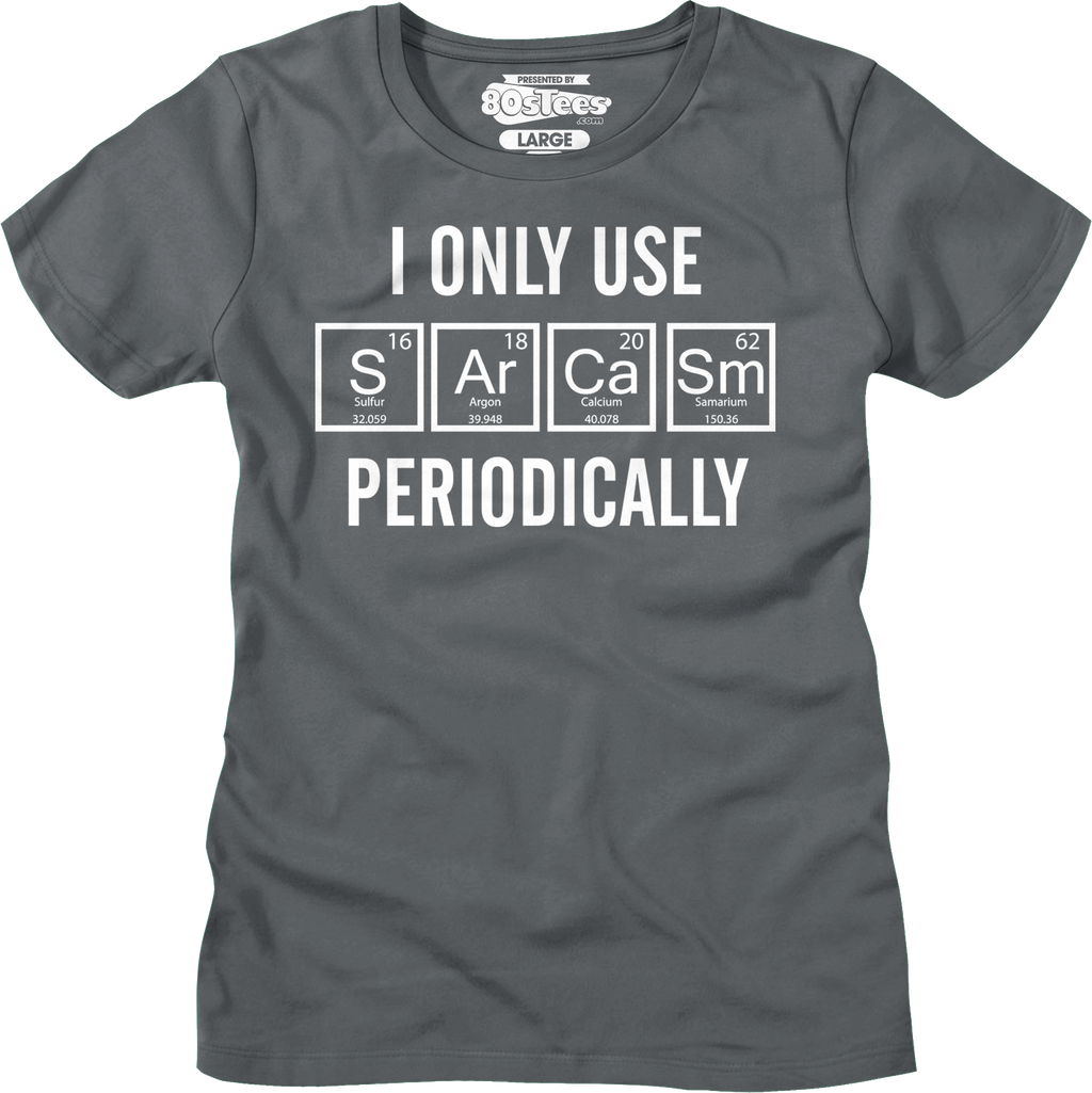Womens I Only Use Sarcasm Periodically Shirt product image 6