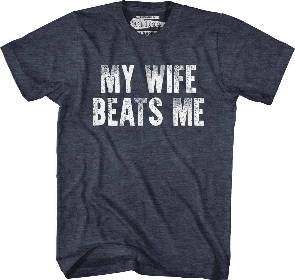 My Wife Beats Me T-Shirt product image 5
