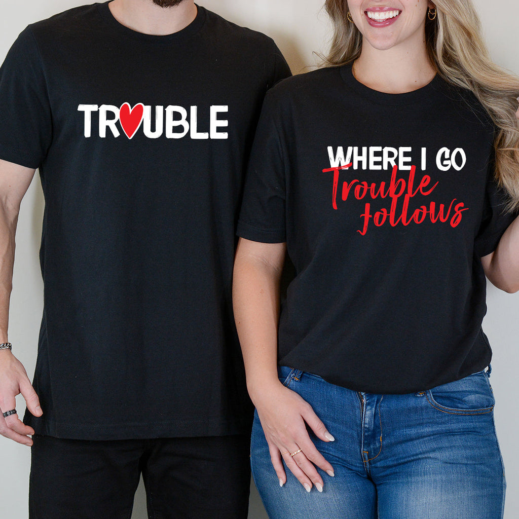 Trouble Where I Go Follows Matching T-Shirts For Couples product image 3