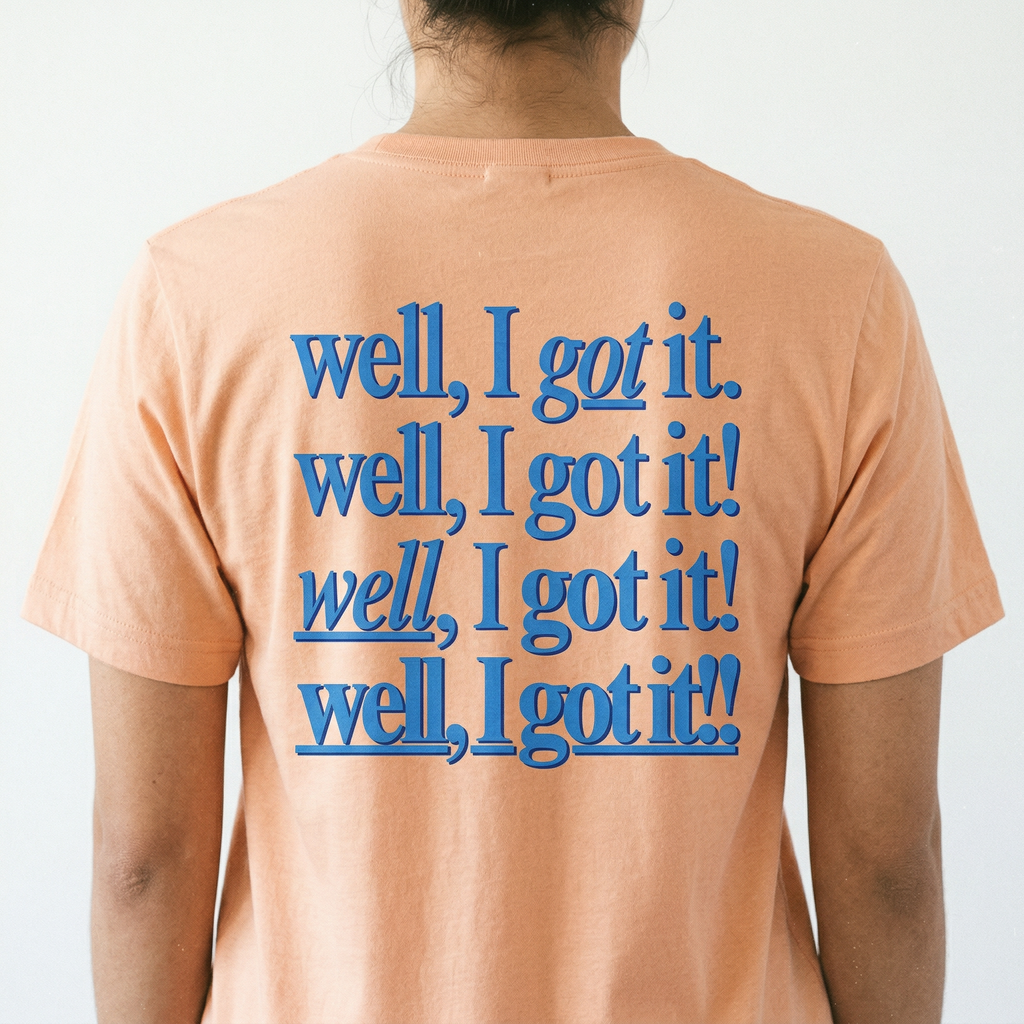 Well I Got It Funny T-Shirt – Sarcastic Humor Graphic Tee product image 2