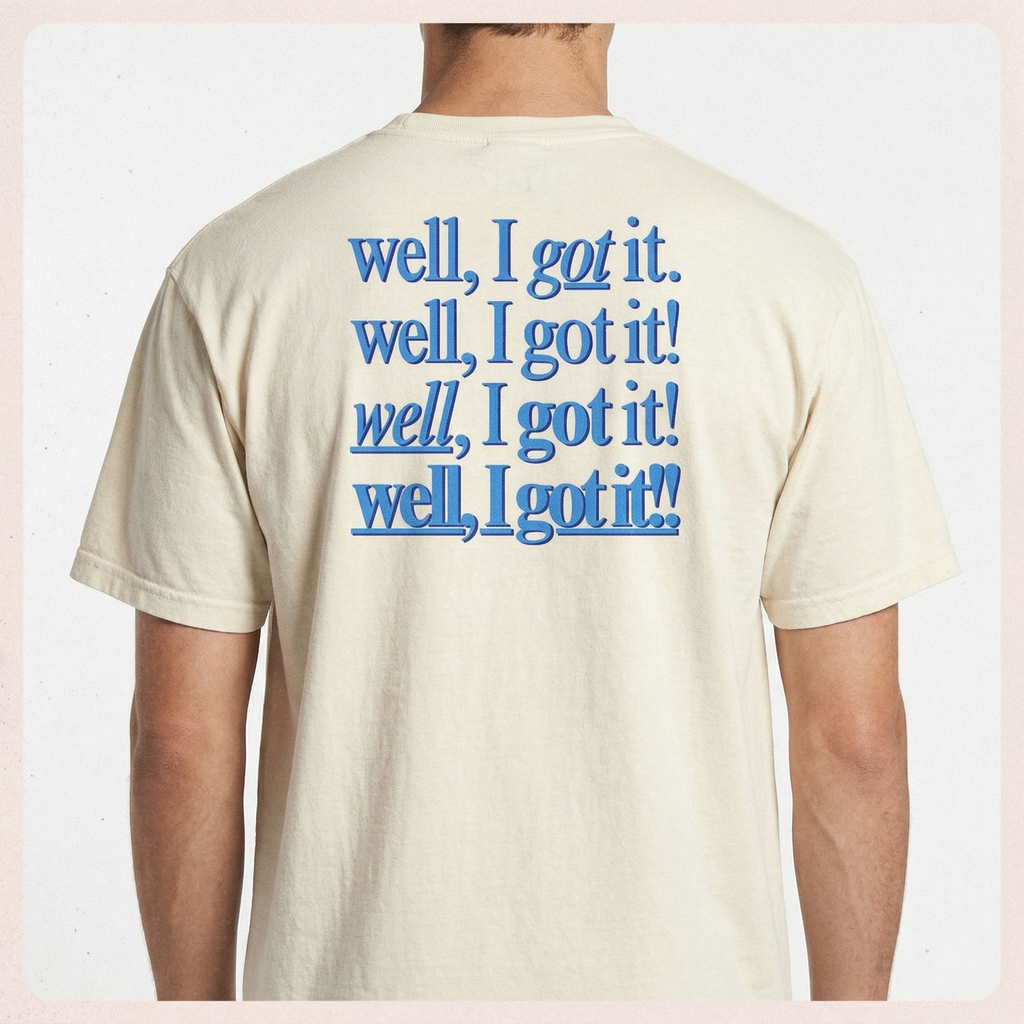 Well I Got It Funny T-Shirt – Sarcastic Humor Graphic Tee product image 3