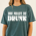 You Might Be Drunk Funny Shirt – Glitchy Text Graphic Tee – product image 1