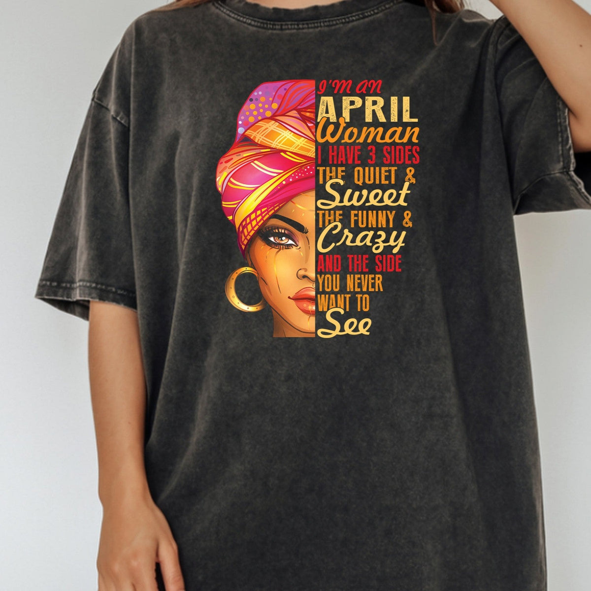 April Woman T-Shirt – I Have 3 Sides Funny Birthday Gift product image 1