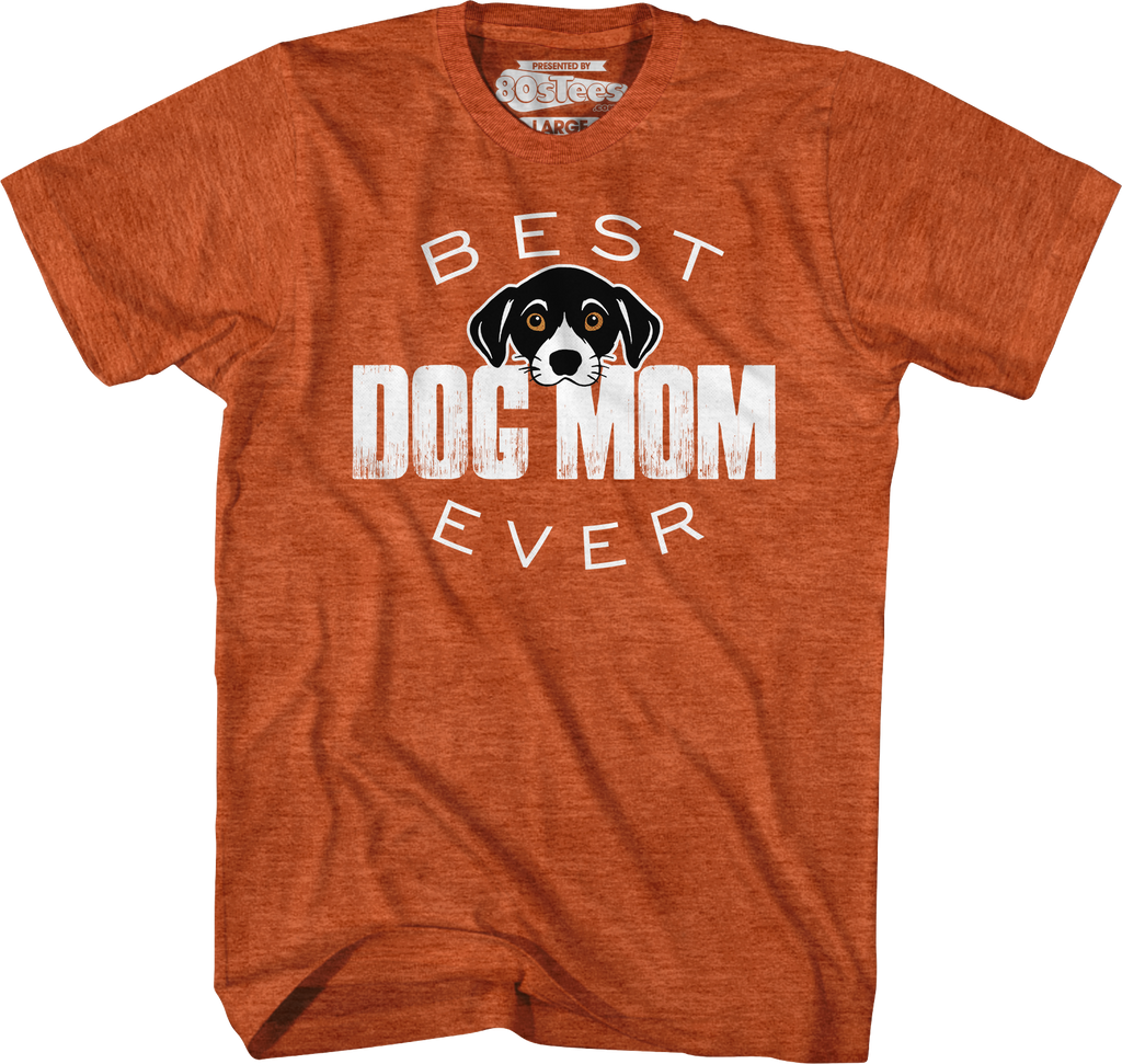 Best Dog Mom Ever T-Shirt product image 3