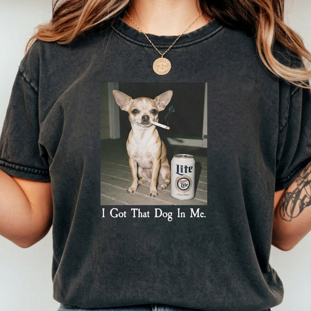 I Got That Dog In Me T-Shirt – Funny Chihuahua Shirt, Lover product image 3