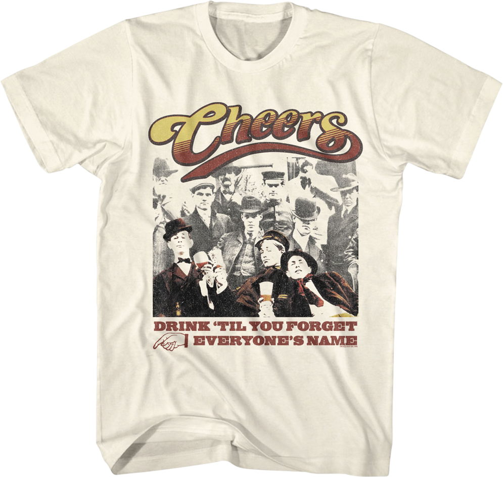 Drink 'Til You Forget Everyone's Name Cheers T-Shirt product image 1