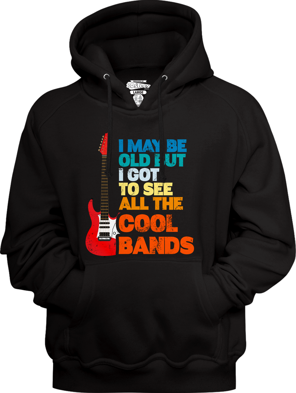 I May Be Old But I Got To See All The Cool Bands Hoodie product image 1