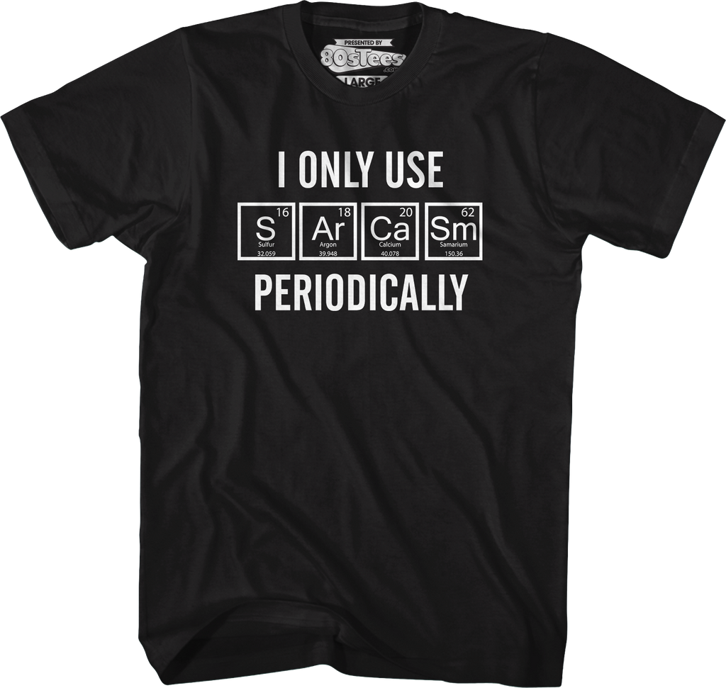 I Only Use Sarcasm Periodically T-Shirt product image 1