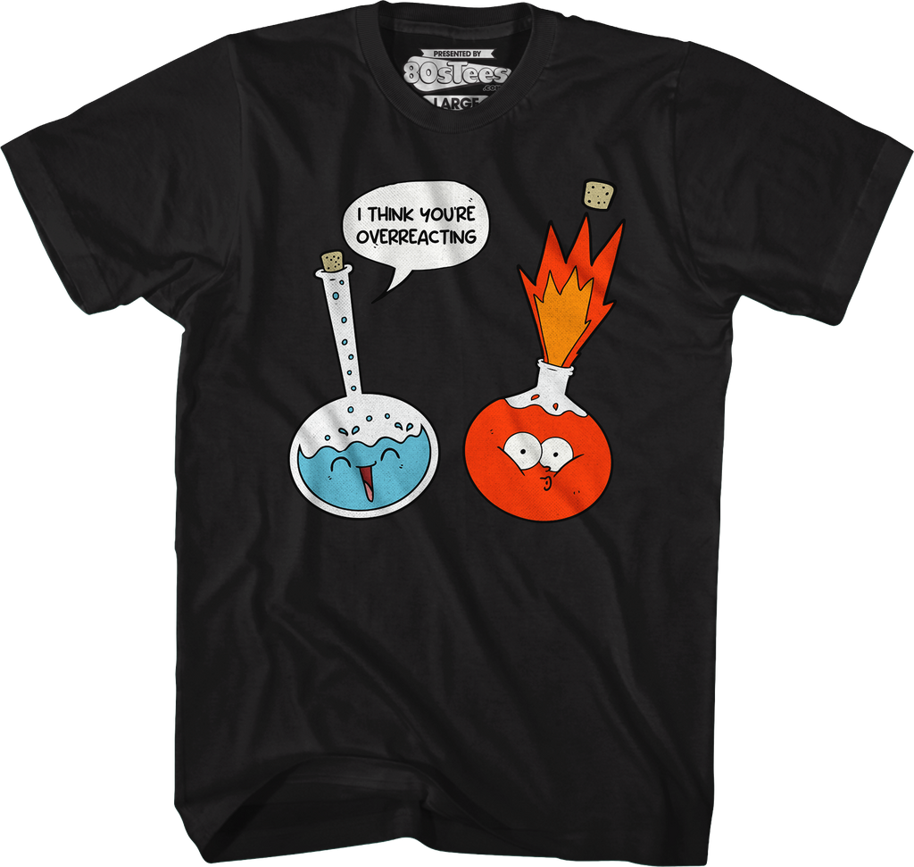 I Think You're Overreacting T-Shirt product image 1