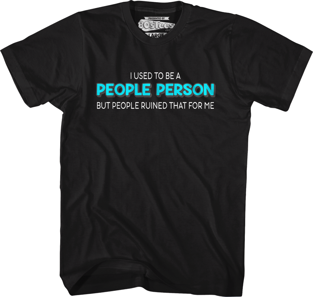 I Used To Be A People Person T-Shirt product image 1