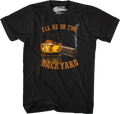 I'll Be In The Backyard T-Shirt product image 1