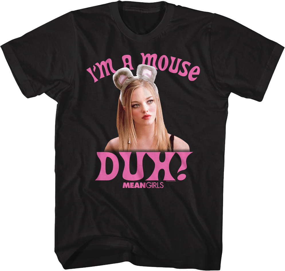 I'm A Mouse Duh Mean Girls T-Shirt product image 1