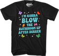 I'm Gonna Blow Up The Bathroom After Dinner T-Shirt product image 1