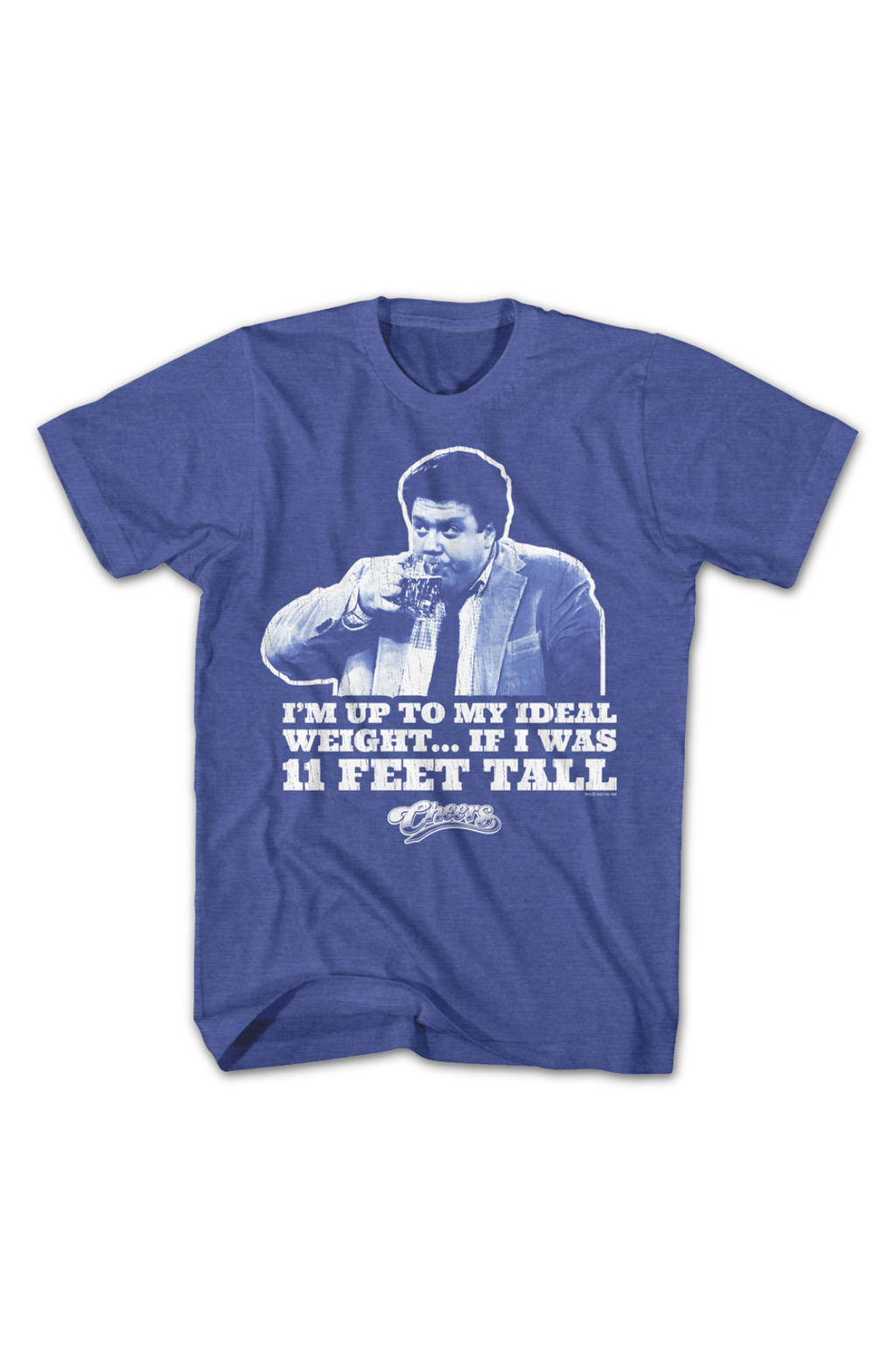 I'm Up To My Ideal Weight If I Was 11 Feet Tall Cheers product image 2
