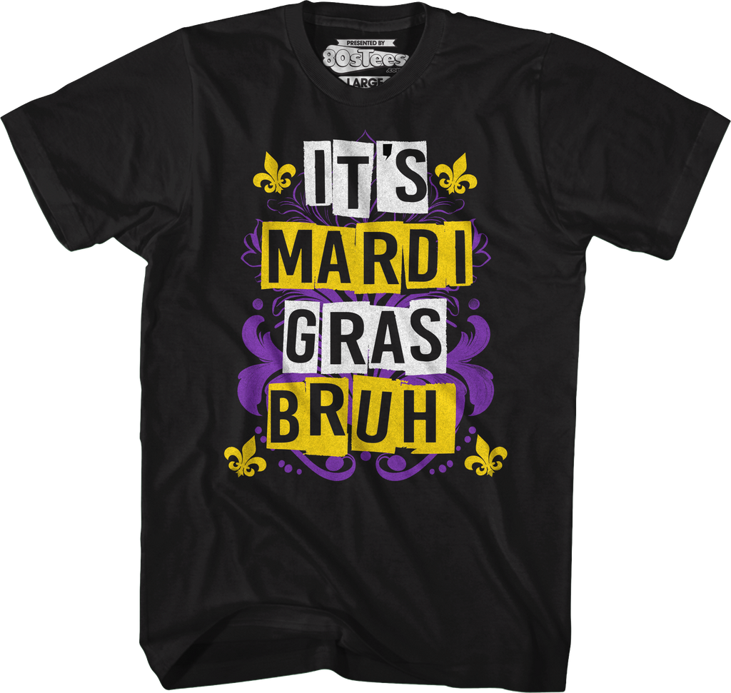 It's Mardi Gras Bruh T-Shirt product image 1