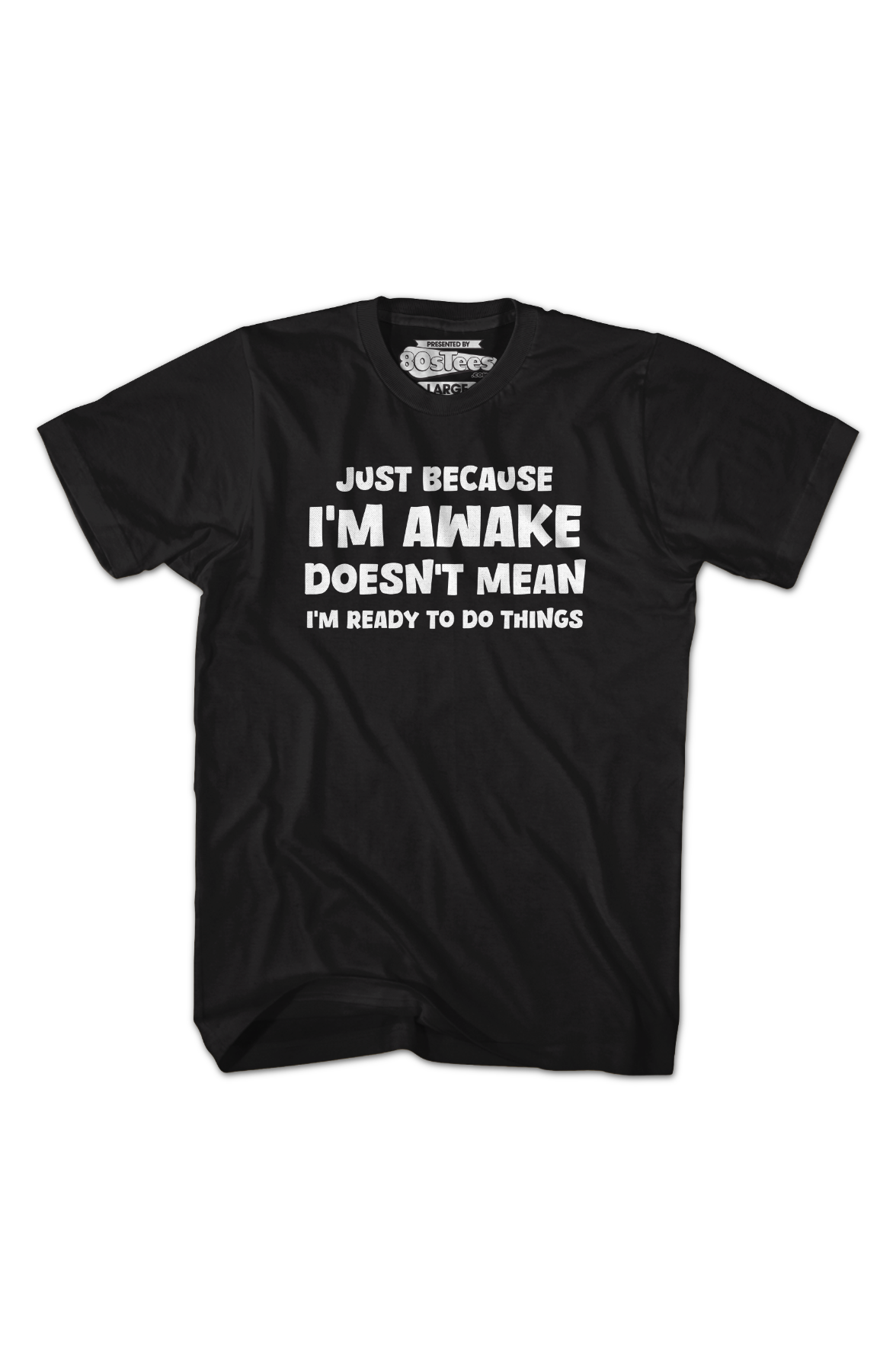 Just Because I'm Awake Doesn't Mean I'm Ready To Do Things product image 2
