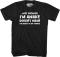 Just Because I'm Awake Doesn't Mean I'm Ready To Do Things product image 1