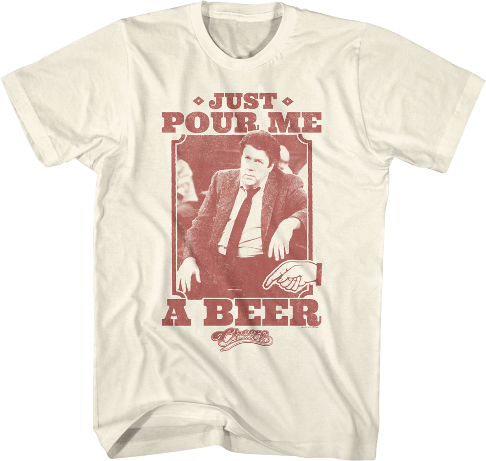 Just Pour Me A Beer Cheers T-Shirt product image 1