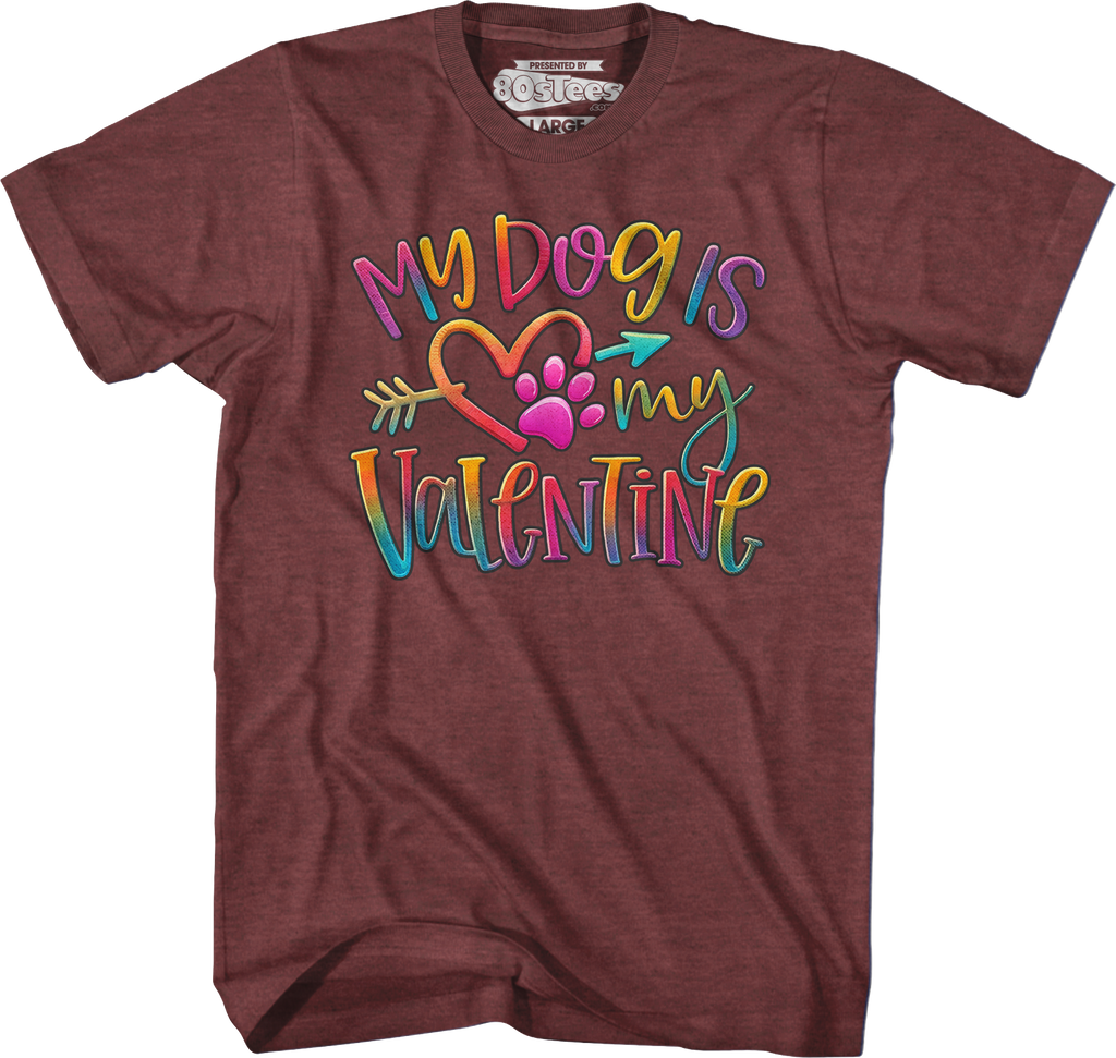 My Dog Is My Valentine T-Shirt product image 4
