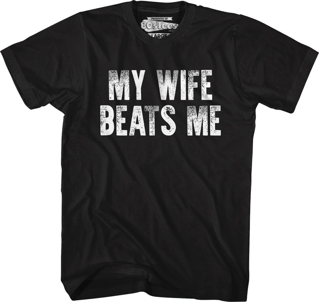 My Wife Beats Me T-Shirt product image 1