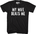 My Wife Beats Me T-Shirt product image 1