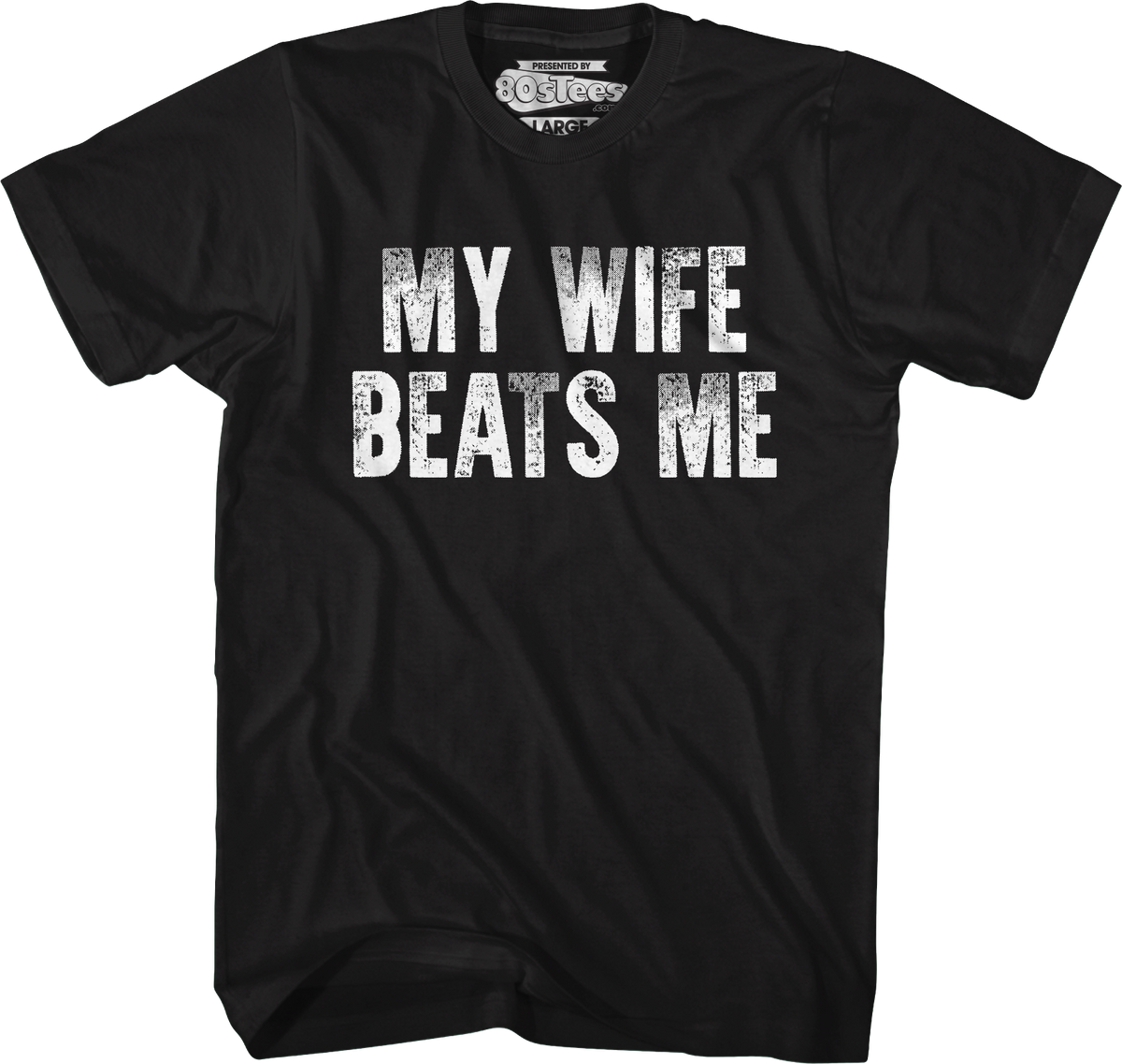 My Wife Beats Me T-Shirt product image 1