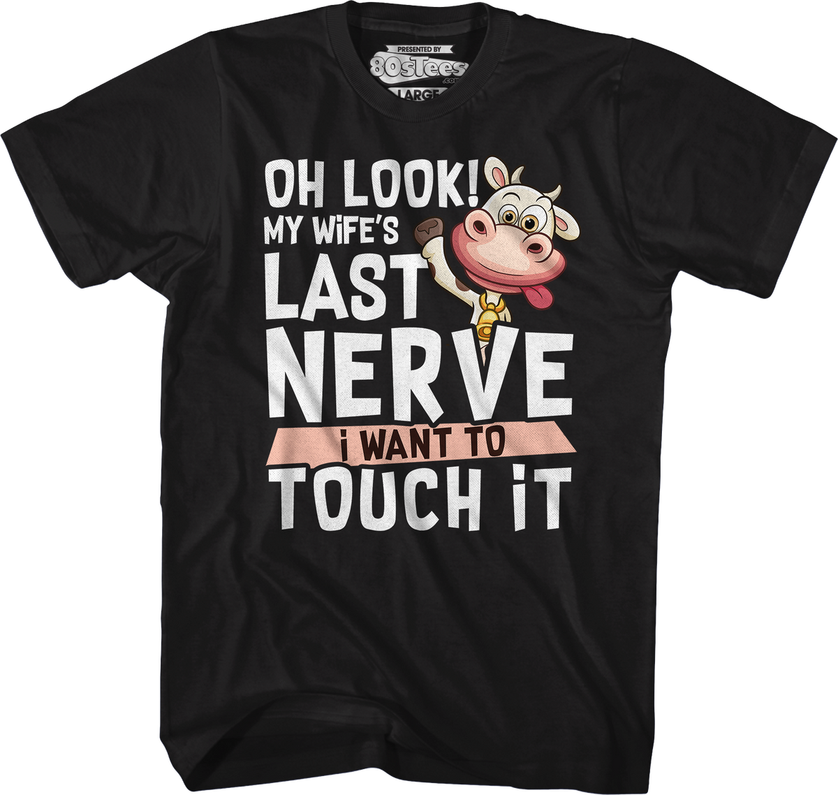 My Wife's Last Nerve I Want To Touch It T-Shirt product image 1