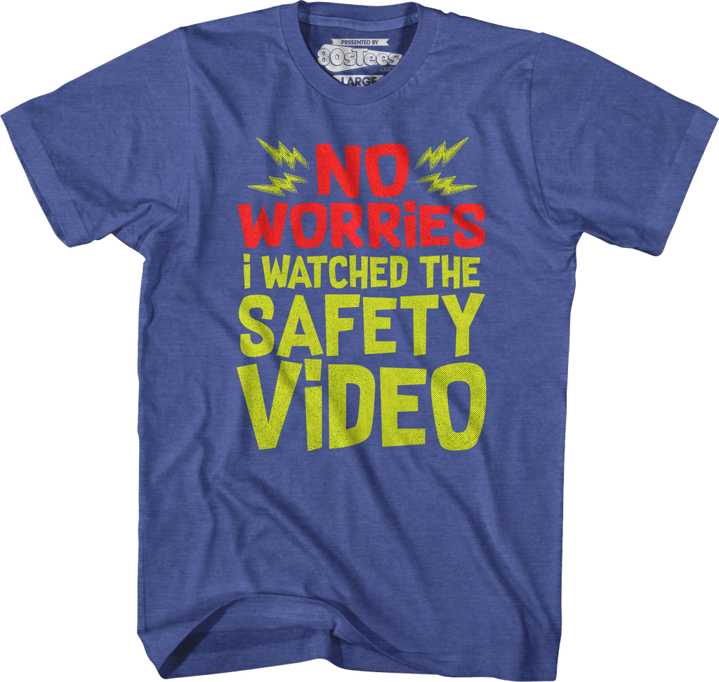 No Worries I Watched The Safety Video T-Shirt product image 3