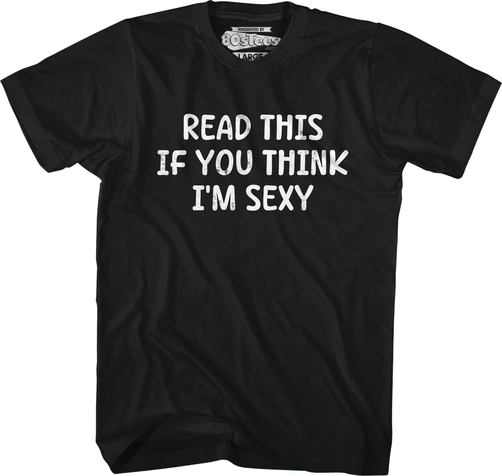 Read This If You Think I'm Sexy T-Shirt product image 1