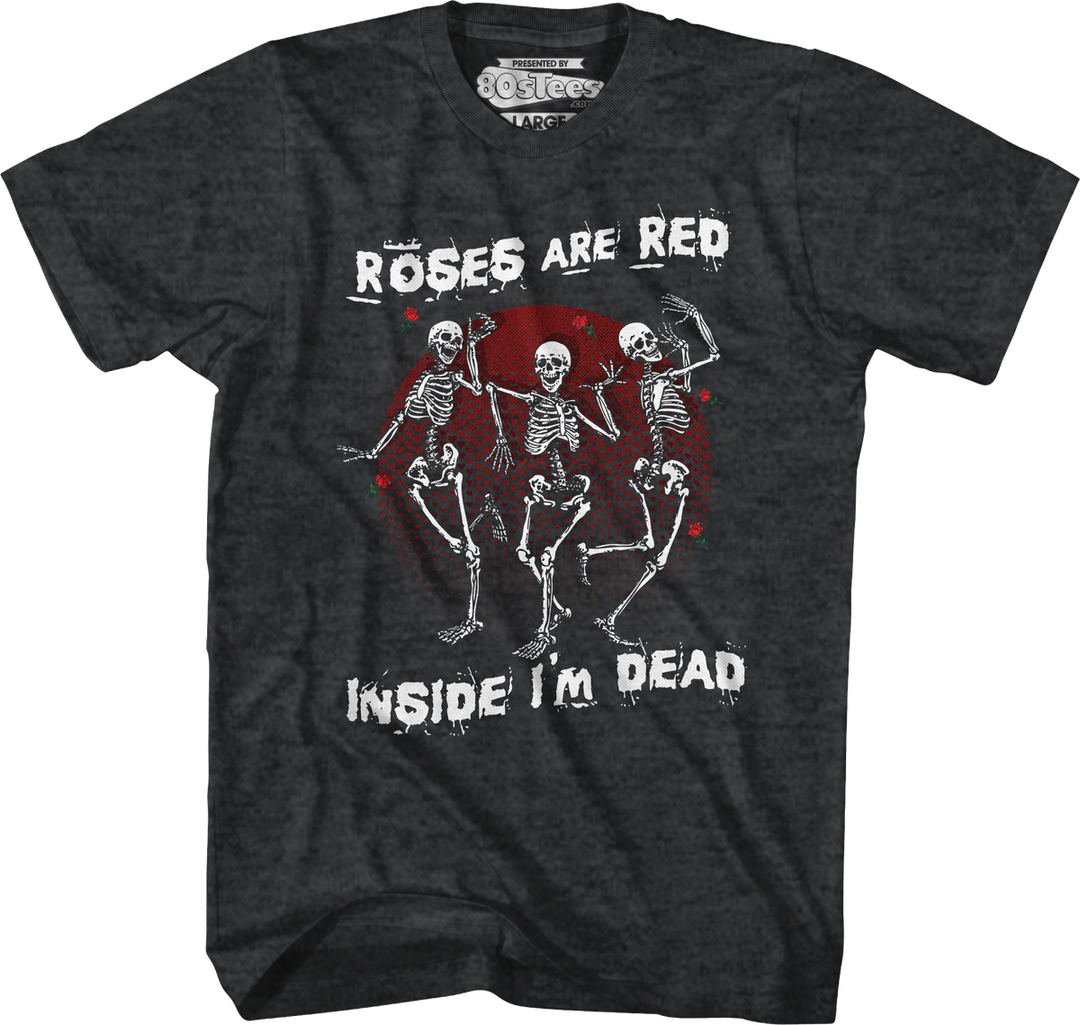 Roses Are Red Inside I'm Dead T-Shirt product image 3