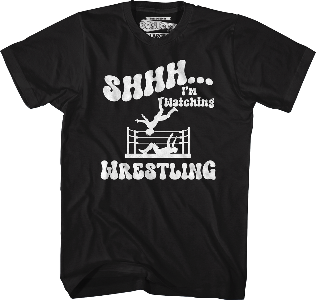 Shhh...I'm Watching Wrestling T-Shirt product image 1