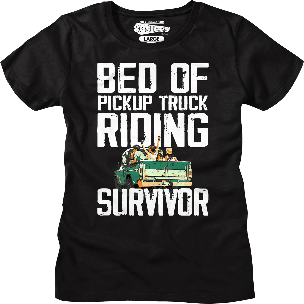 Womens Bed Of Pickup Truck Riding Survivor Shirt product image 1