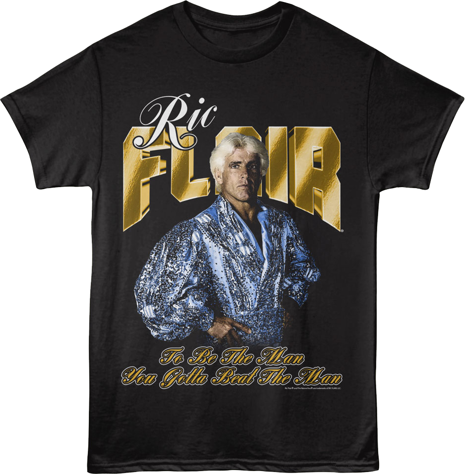 To Be The Man You've Gotta Beat Ric Flair T-Shirt product image 1
