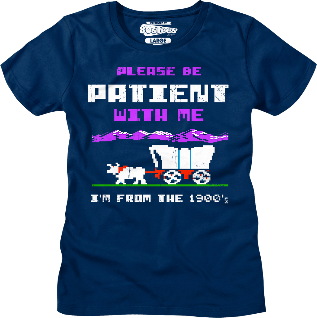Womens Please Be Patient With Me I'm From The 1900's Shirt product image 3