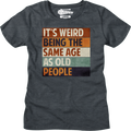 Womens Vintage Weird Being The Same Age As Old People Shirt product image 1
