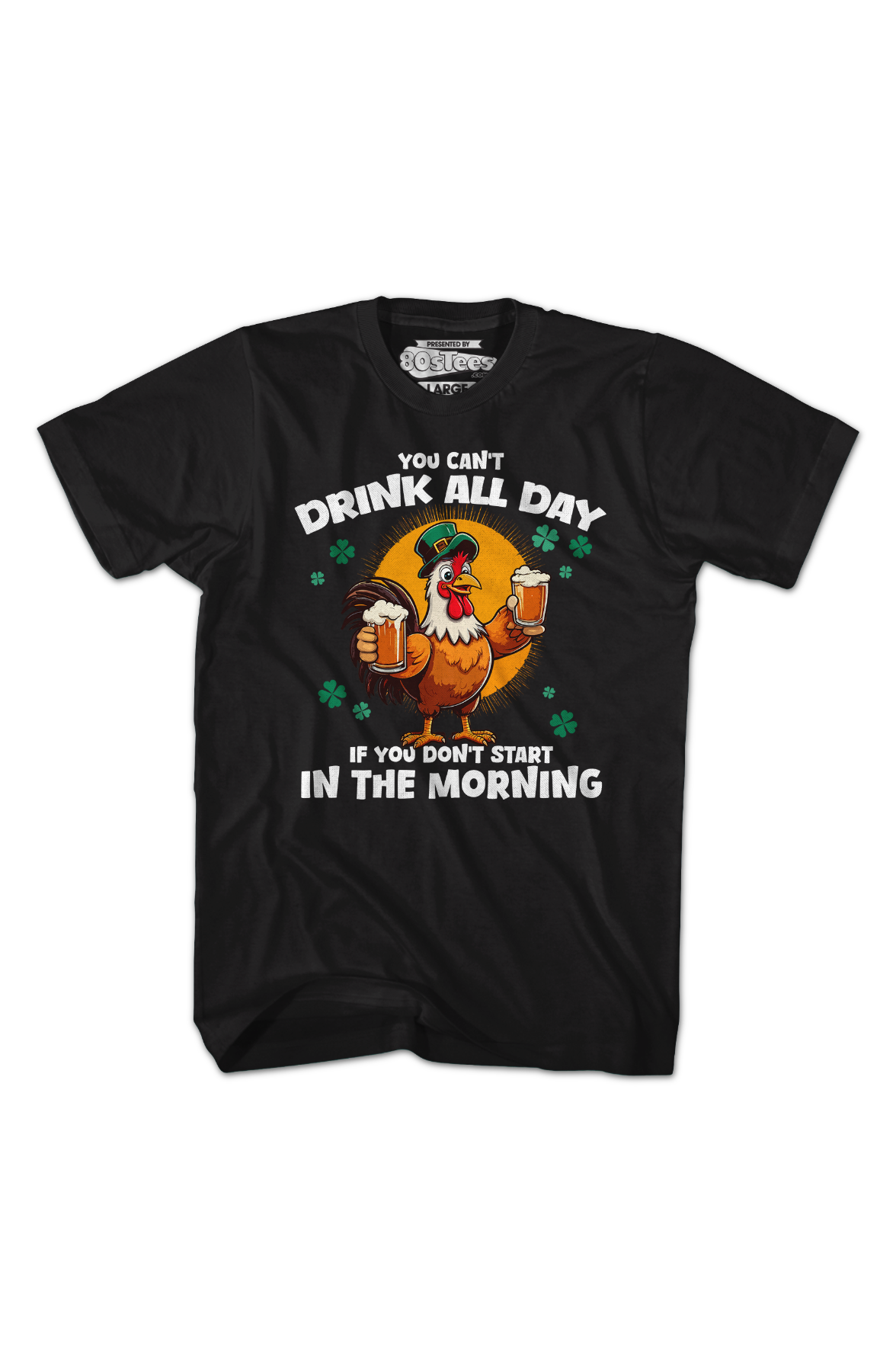 You Can't Drink All Day If Don't Start In The Morning product image 2