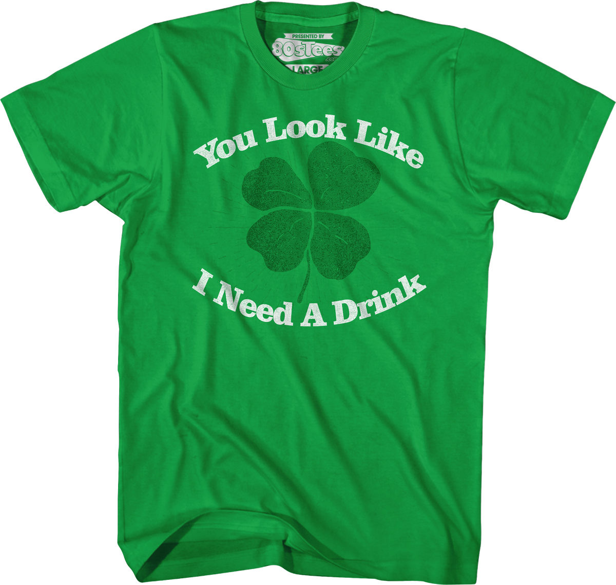 You Look Like I Need A Drink St. Patrick's Day T-Shirt product image 3
