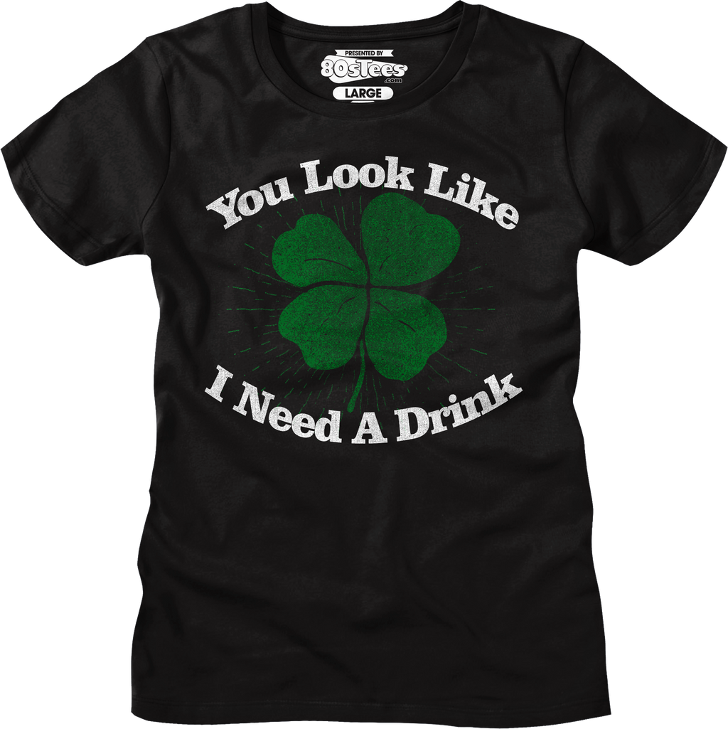 You Look Like I Need A Drink St. Patrick's Day T-Shirt product image 5