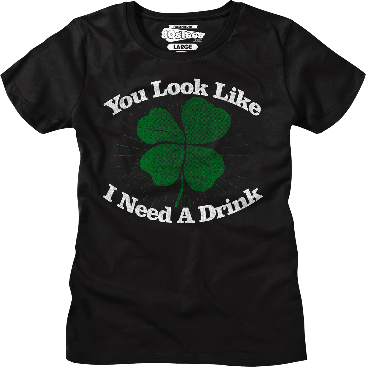 You Look Like I Need A Drink St. Patrick's Day T-Shirt product image 5