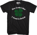 You Look Like I Need A Drink St. Patrick's Day T-Shirt product image 1