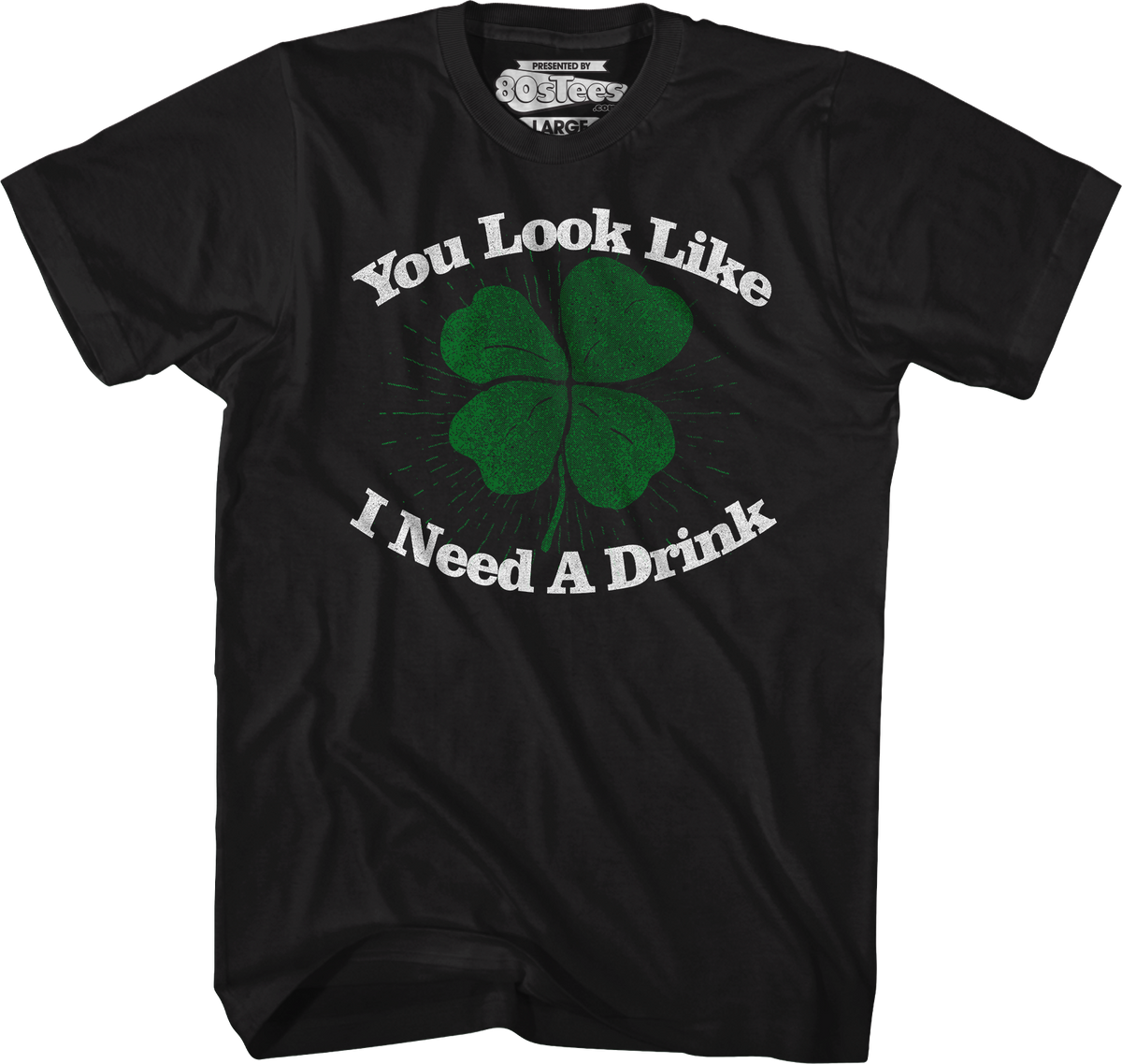 You Look Like I Need A Drink St. Patrick's Day T-Shirt product image 1